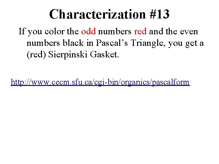 Characterization #13 If you color the odd numbers red and the even numbers black