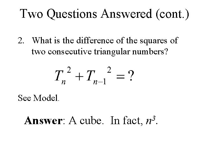 Two Questions Answered (cont. ) 2. What is the difference of the squares of