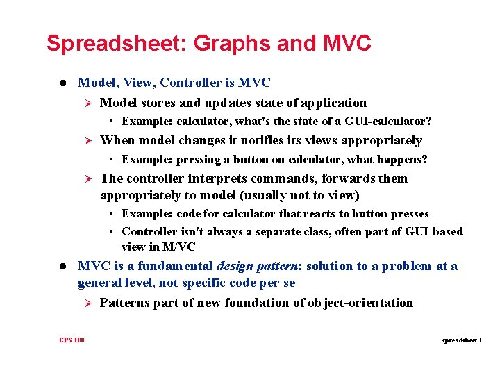 Spreadsheet: Graphs and MVC l Model, View, Controller is MVC Ø Model stores and