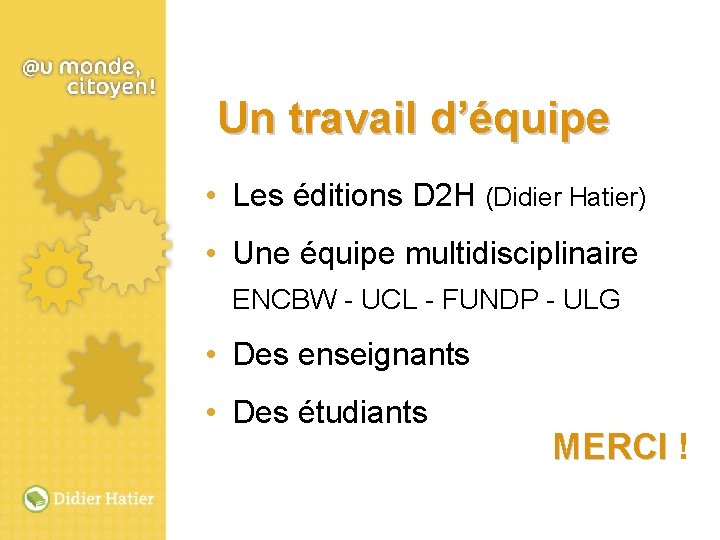 Un travail d’équipe • Les éditions D 2 H (Didier Hatier) • Une équipe