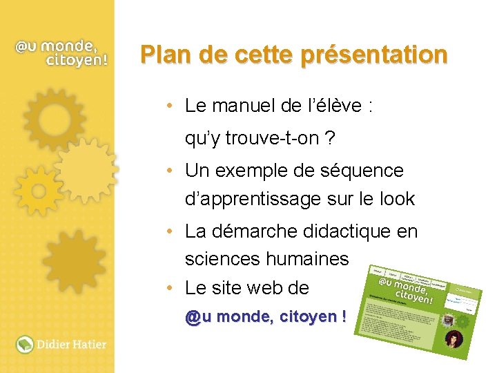 Plan de cette présentation • Le manuel de l’élève : qu’y trouve-t-on ? •