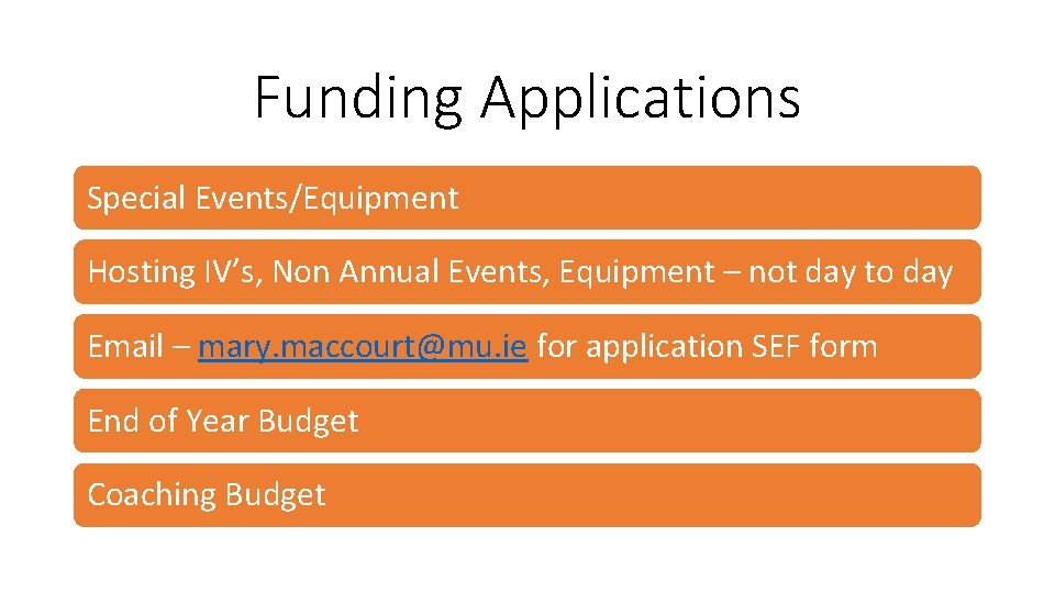 Funding Applications Special Events/Equipment Hosting IV’s, Non Annual Events, Equipment – not day to