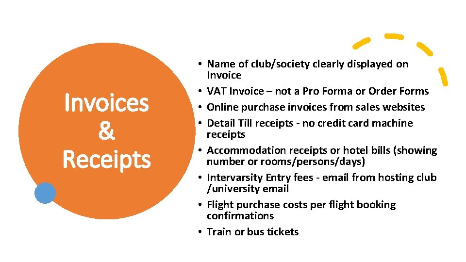 Invoices & Receipts • Name of club/society clearly displayed on Invoice • VAT Invoice
