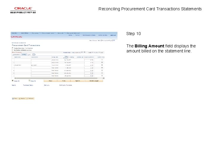 Reconciling Procurement Card Transactions Statements Step 10 The Billing Amount field displays the amount