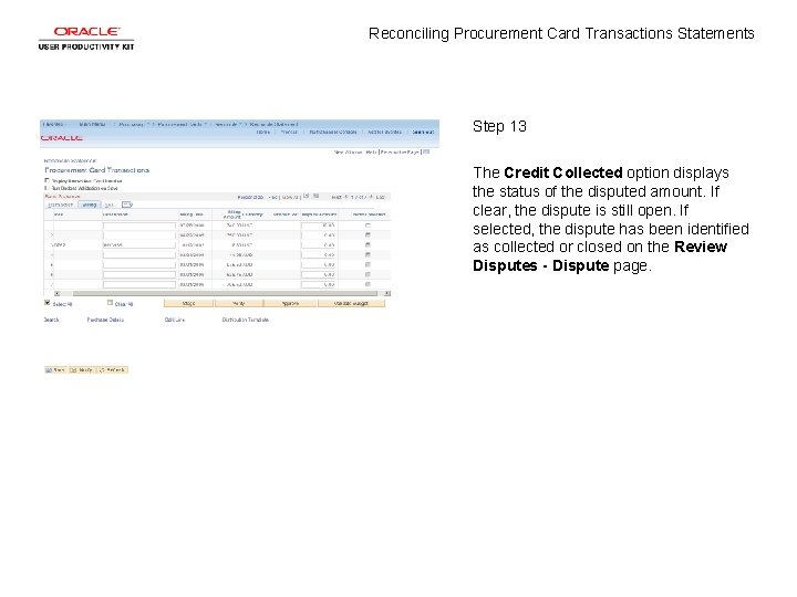 Reconciling Procurement Card Transactions Statements Step 13 The Credit Collected option displays the status