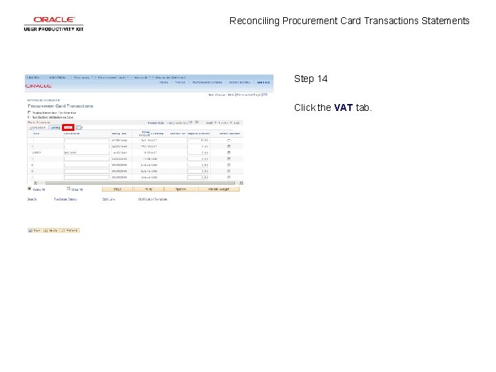 Reconciling Procurement Card Transactions Statements Step 14 Click the VAT tab. 