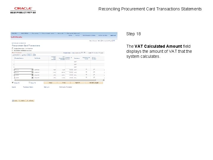 Reconciling Procurement Card Transactions Statements Step 18 The VAT Calculated Amount field displays the