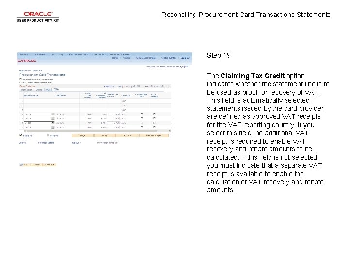 Reconciling Procurement Card Transactions Statements Step 19 The Claiming Tax Credit option indicates whether