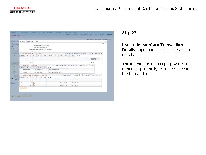 Reconciling Procurement Card Transactions Statements Step 23 Use the Master. Card Transaction Details page