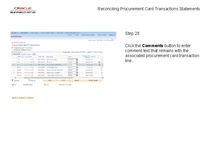 Reconciling Procurement Card Transactions Statements Step 25 Click the Comments button to enter comment
