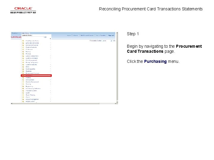 Reconciling Procurement Card Transactions Statements Step 1 Begin by navigating to the Procurement Card