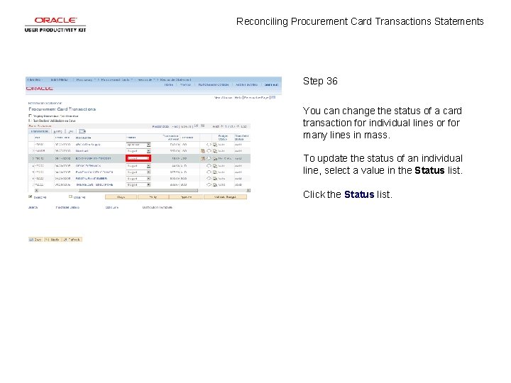 Reconciling Procurement Card Transactions Statements Step 36 You can change the status of a