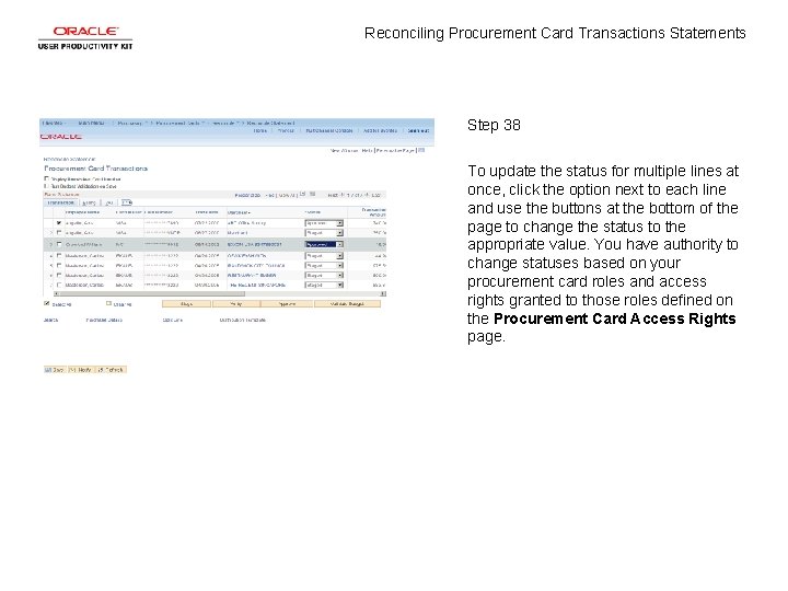 Reconciling Procurement Card Transactions Statements Step 38 To update the status for multiple lines