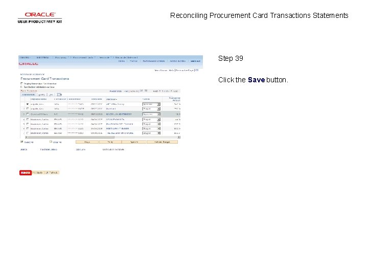 Reconciling Procurement Card Transactions Statements Step 39 Click the Save button. 