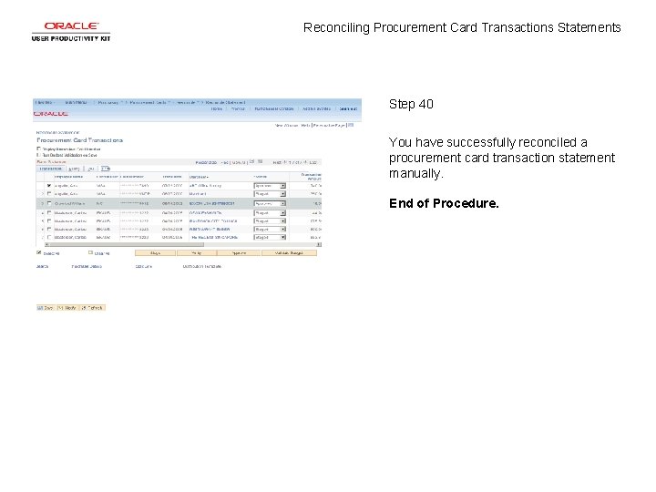 Reconciling Procurement Card Transactions Statements Step 40 You have successfully reconciled a procurement card