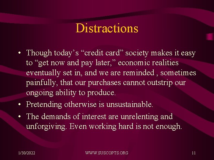 Distractions • Though today’s “credit card” society makes it easy to “get now and