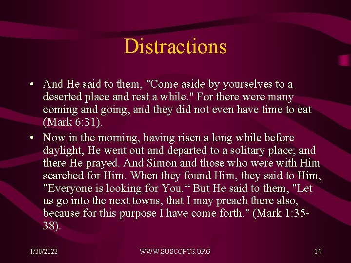 Distractions • And He said to them, "Come aside by yourselves to a deserted