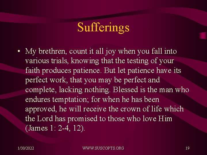 Sufferings • My brethren, count it all joy when you fall into various trials,