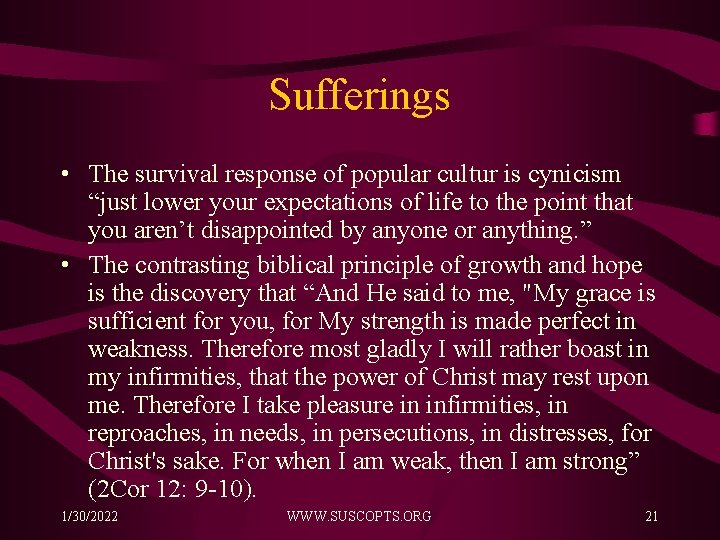 Sufferings • The survival response of popular cultur is cynicism “just lower your expectations