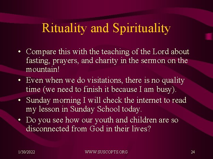 Rituality and Spirituality • Compare this with the teaching of the Lord about fasting,