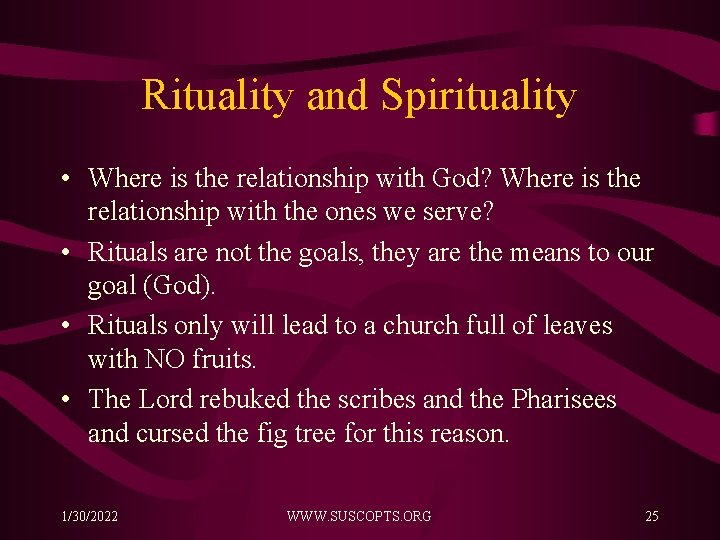 Rituality and Spirituality • Where is the relationship with God? Where is the relationship