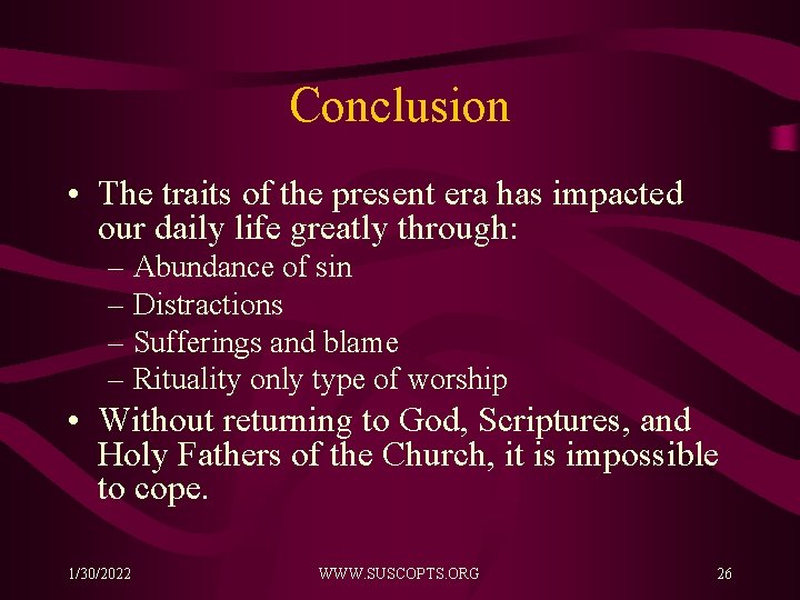 Conclusion • The traits of the present era has impacted our daily life greatly