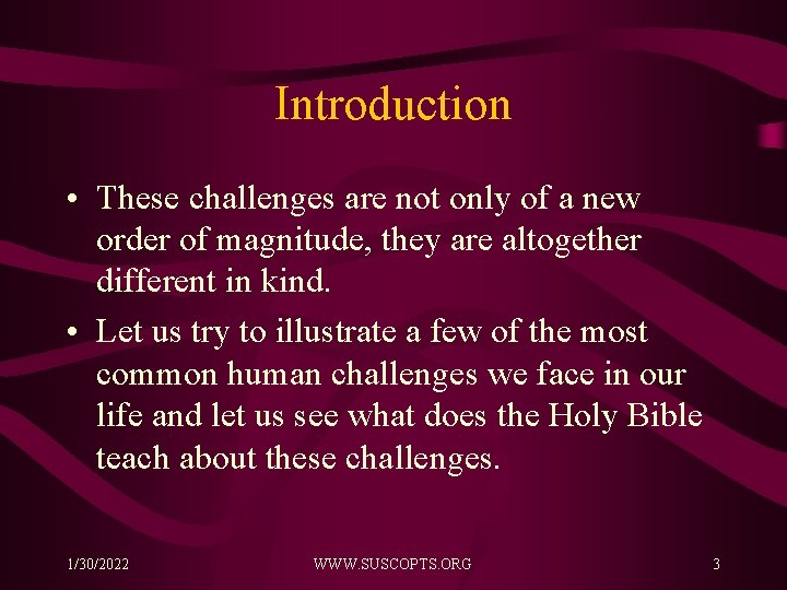 Introduction • These challenges are not only of a new order of magnitude, they