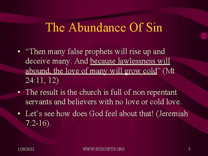 The Abundance Of Sin • “Then many false prophets will rise up and deceive