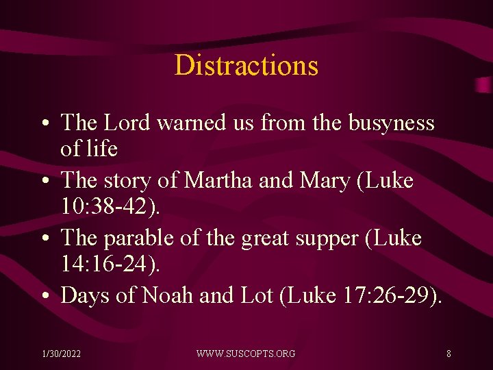 Distractions • The Lord warned us from the busyness of life • The story