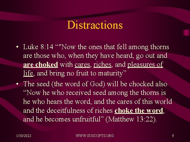Distractions • Luke 8: 14 “"Now the ones that fell among thorns are those
