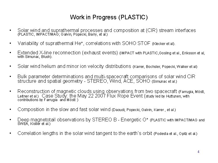 Work in Progress (PLASTIC) • Solar wind and suprathermal processes and composition at (CIR)