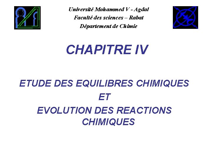 Université Mohammed V - Agdal Faculté des sciences – Rabat Département de Chimie CHAPITRE