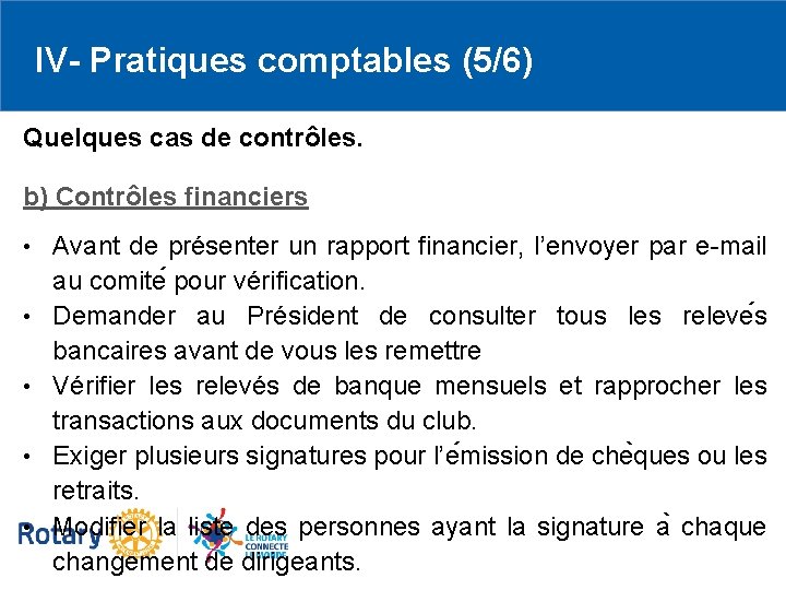 IV- Pratiques comptables (5/6) Quelques cas de contrôles. b) Contrôles financiers • Avant de