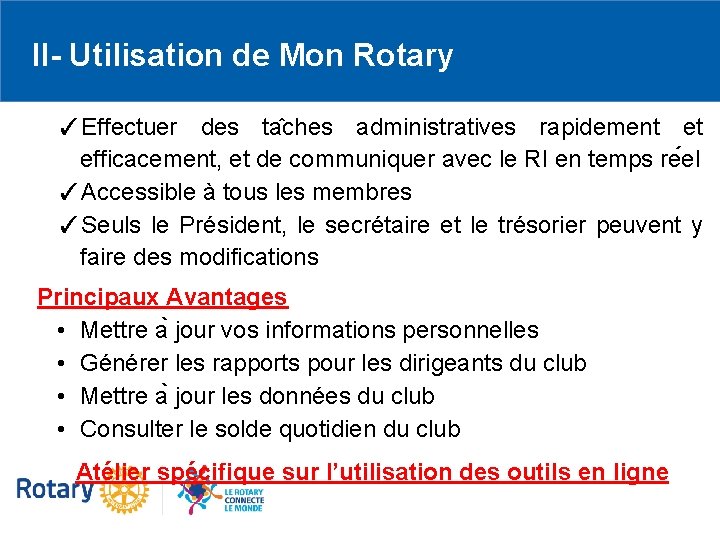 II- Utilisation de Mon Rotary ✓Effectuer des ta ches administratives rapidement et efficacement, et