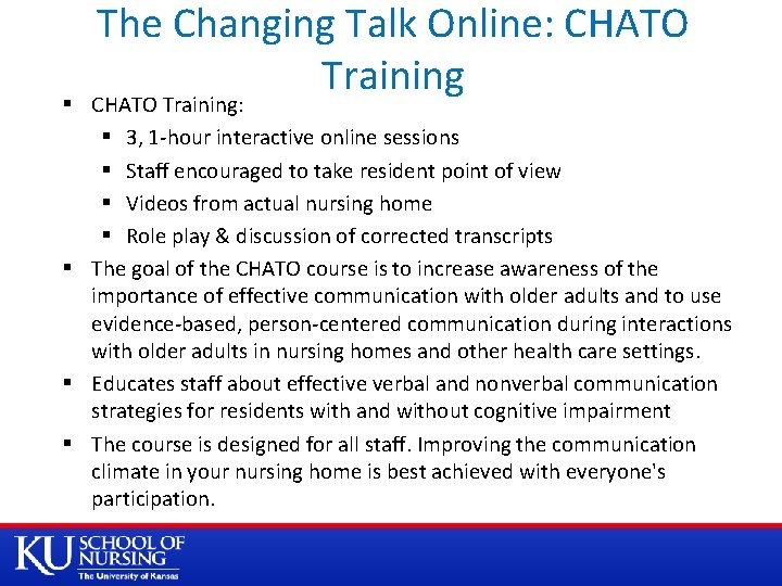 The Changing Talk Online: CHATO Training § CHATO Training: § 3, 1 -hour interactive