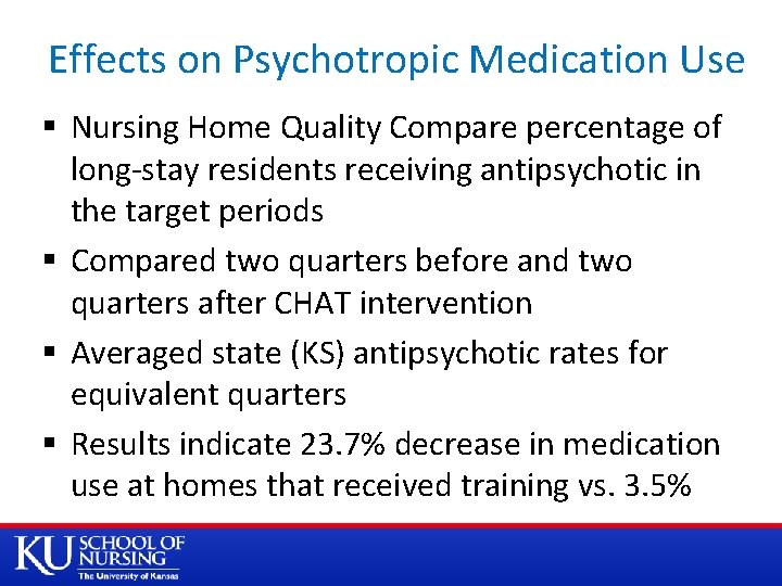 Effects on Psychotropic Medication Use § Nursing Home Quality Compare percentage of long-stay residents