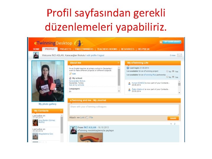 Profil sayfasından gerekli düzenlemeleri yapabiliriz. 