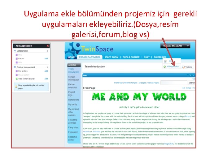 Uygulama ekle bölümünden projemiz için gerekli uygulamaları ekleyebiliriz. (Dosya, resim galerisi, forum, blog vs)