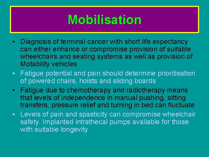 Mobilisation • Diagnosis of terminal cancer with short life expectancy can either enhance or Mobilisation • Diagnosis of terminal cancer with short life expectancy can either enhance or