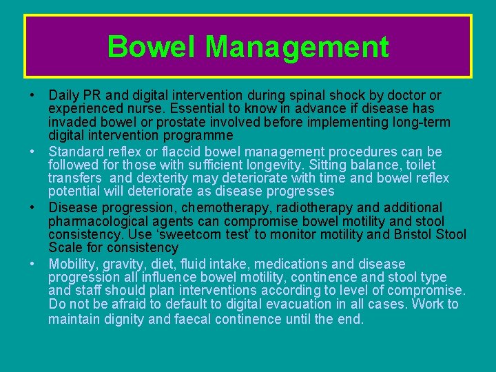 Bowel Management • Daily PR and digital intervention during spinal shock by doctor or Bowel Management • Daily PR and digital intervention during spinal shock by doctor or