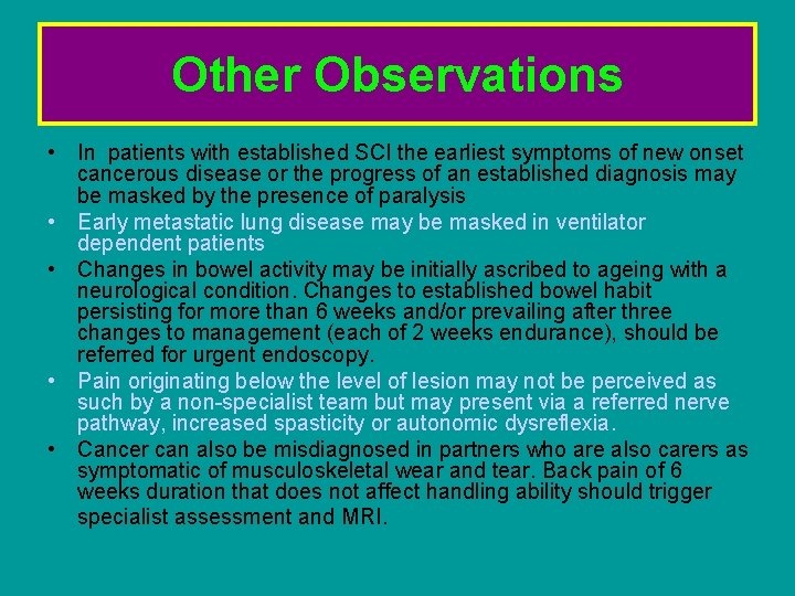 Other Observations • In patients with established SCI the earliest symptoms of new onset Other Observations • In patients with established SCI the earliest symptoms of new onset
