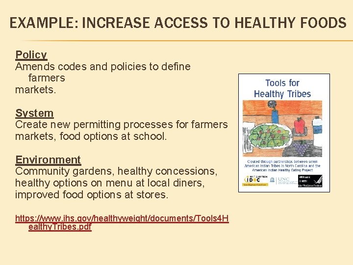 EXAMPLE: INCREASE ACCESS TO HEALTHY FOODS Policy Amends codes and policies to define farmers