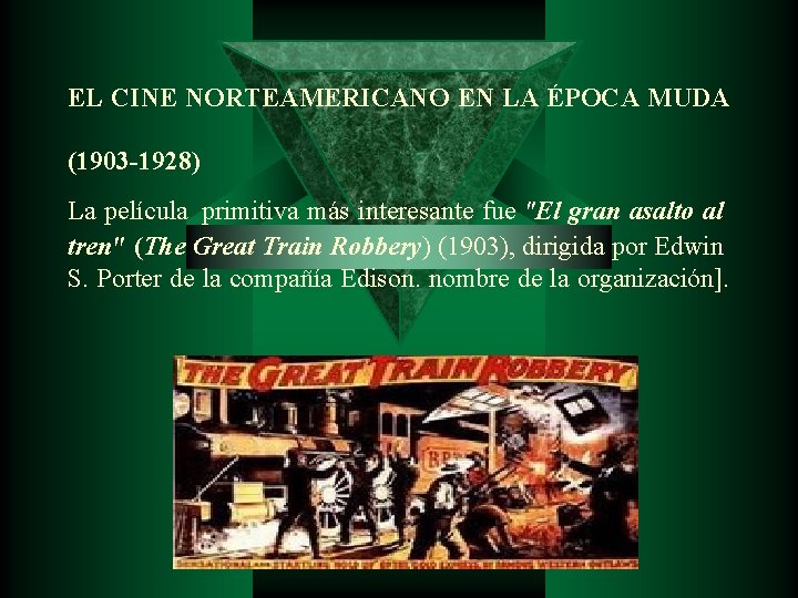 EL CINE NORTEAMERICANO EN LA ÉPOCA MUDA (1903 -1928) La película primitiva más interesante
