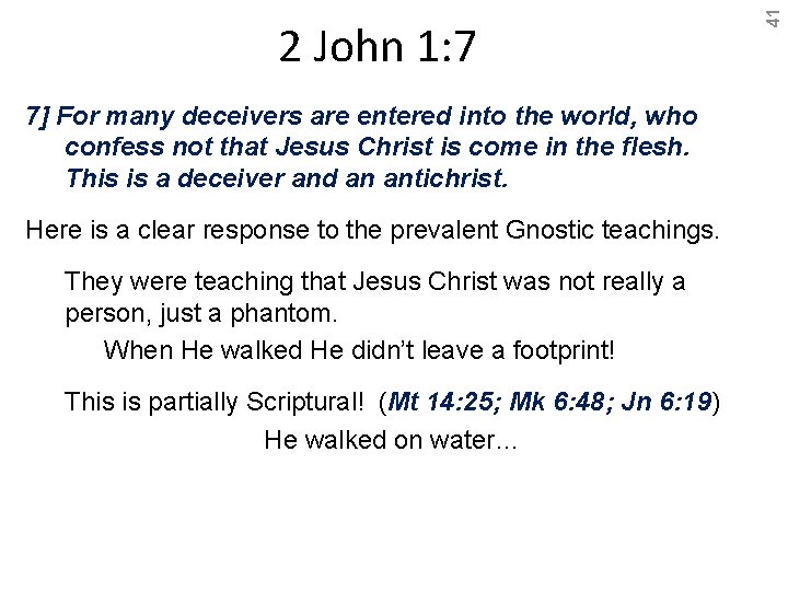 7] For many deceivers are entered into the world, who confess not that Jesus