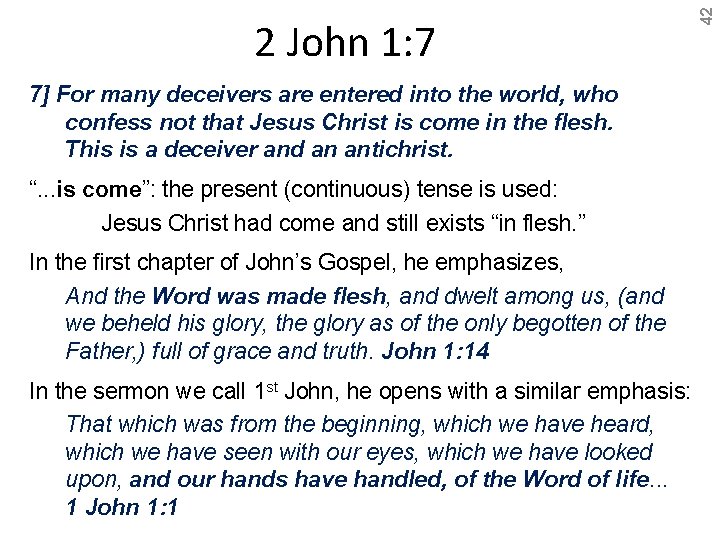 7] For many deceivers are entered into the world, who confess not that Jesus