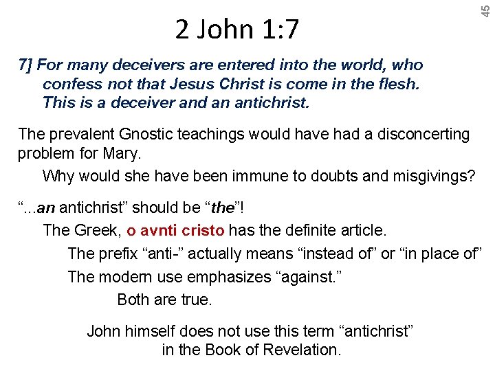 45 2 John 1: 7 7] For many deceivers are entered into the world,