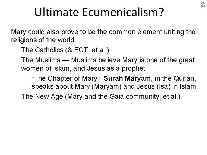 Mary could also prove to be the common element uniting the religions of the