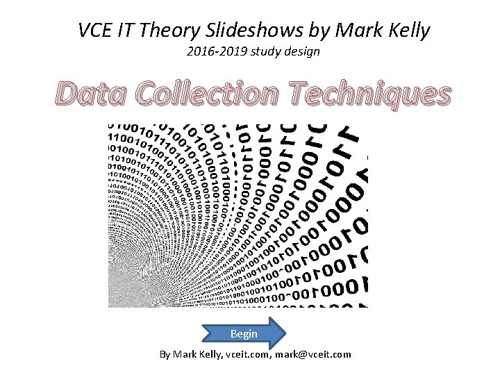 VCE IT Theory Slideshows by Mark Kelly 2016 -2019 study design Data Collection Techniques