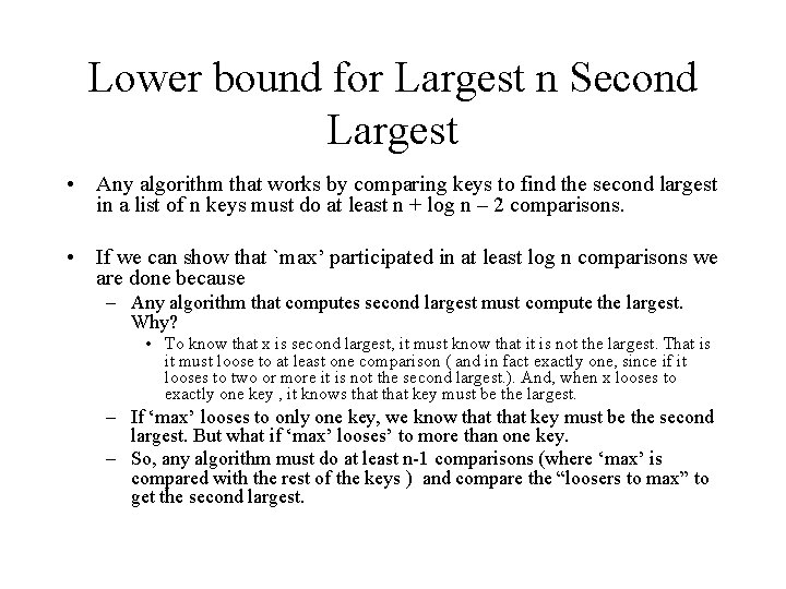 Lower bound for Largest n Second Largest • Any algorithm that works by comparing