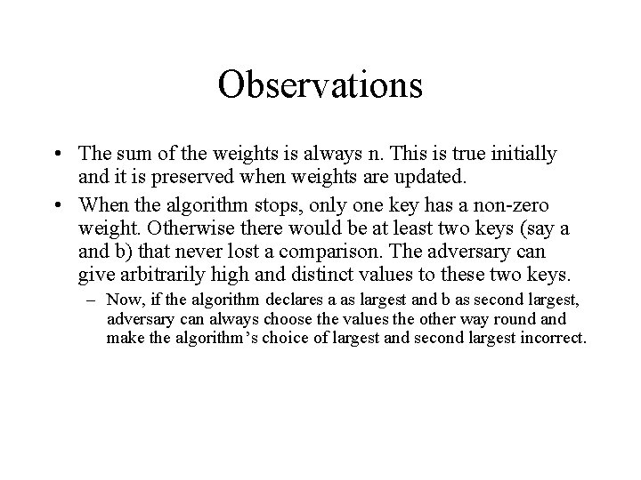 Observations • The sum of the weights is always n. This is true initially